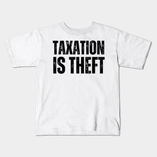 Taxation is theft Kids T-Shirt